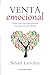 Venta emocional: Cómo crear...