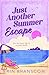 Just Another Summer Escape