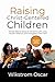 Raising Christ-Centered Children: Simple Biblical Steps to Discipline with Love, Handle Defiance, and Strengthen Their Faith