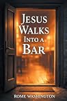 Jesus Walks Into a Bar: An Honest Conversation About Faith, Doubt, and the Real Jesus -- For Believers, Skeptics, and Everyone in Between