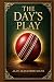 The Day's Play: Early twent...