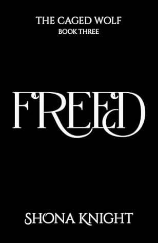 Freed (The Caged Wolf Book 3)