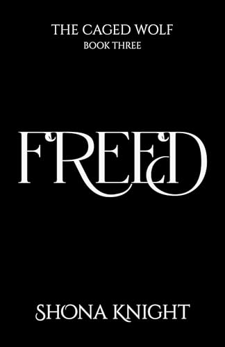 Freed (The Caged Wolf Book 3)