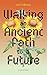 Walking an Ancient Path to a Future