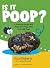 Is It Poop?