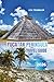 YUCATAN PENINSULA TRAVEL GUIDE 2026: Gateway to Ancient Mayan Wonders, Sun-Kissed Caribbean Shores, Vibrant Markets, and Timeless Mexican Heritage in North America