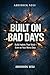 Built on Bad Days: Build Habits That Stick—Even on Your Worst Days