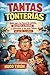 Tantas Tonterías: Guía para no hacer la pelota, desarmar a chivatos y sobrevivir a los más falsos sin perder la cabeza (Spanish Edition)