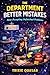 The Department of Better Mistakes: Now Accepting Unfinished Problems (The Please Hold Series Book 2)