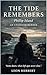 The Tide Remembers: Phillip Island - An Unsolved Murder (The Phillip Island Murder Casebook Series)