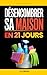 Désencombrer sa Maison en 21 Jours: Le Plan Simple pour Trier, Organiser et Retrouver un Intérieur Apaisant | Livre Rangement Maison et Tri | Faire de la Place chez Soi | Organiser sa Maison | Faire le Ménage | Une Maison Impeccable | Je Nettoie Tout
