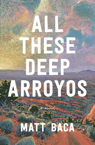 All These Deep Arroyos: A Novel (Hardcover)