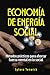 Economía de energía social: Métodos prácticos para ahorrar fuerza mental en lo social (Spanish Edition)