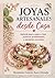 Joyas Artesanales desde Casa: Aprende a Crear Pulseras Únicas y Venderlas con Éxito: Aprende paso a paso a crear pulseras profesionales y venderlas con éxito (Spanish Edition)