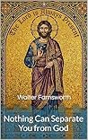 The Lord is Always Present: Nothing Can Separate You from God