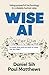 Wise AI: Using powerful technology in a deeply human way