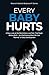 Every Baby Hurts