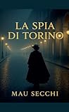 La Spia Di Torino (Italian Edition)