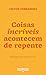 Coisas incríveis acontecem ...
