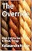 The Override: Book 2 of the See It. Trust It. Move. Trilogy