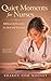 Quiet Moments for Nurses, 2nd Edition: Biblical Reflections for Rest and Renewal