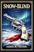 Snow-Blind: A tense wildern...