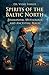 Spirits of the Baltic North