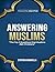 Answering Muslims: The Top 3 Questions Muslims Ask Christians