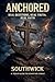Anchored: Real Questions, Real Truth, Real Faith