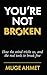 You're Not Broken