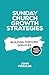Sunday Church Growth Strate...