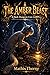 The Amber Beast: A Dark Dungeon Core LitRPG (The Amber Beast Series Book 1)