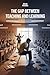The Gap Between Teaching and Learning