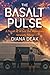 THE BASALT PULSE by Diana Deak