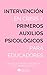 Intervención en Crisis y Primeros Auxilios Psicológicos para Educadores (Spanish Edition)
