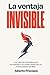 LA VENTAJA INVISIBLE: Los marcos mentales que convierten a un joven orador en un improvisador de élite (Spanish Edition)