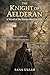 The Knight of Aelderan by Sana   Ullah