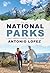 National Parks: A Family Travelogue Adventure Through All 63 US Parks