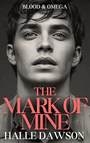 The Mark Of Mine (Blood & Omega #3)
