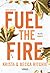 Fuel the Fire - T.8: La saga new adult culte
