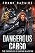 Dangerous Cargo by Frank Decaire