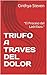 TRIUFO A TRAVES DEL DOLOR : "El Proceso del Ladrillazo." (Spanish Edition)
