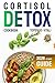 Cortisol Detox: A 60-day cookbook to calm cortisol, restore energy, and nourish your body