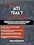 2026-2027 ATI TEAS 7 STUDY GUIDE: Comprehensive 1,000+ Practice Questions Detailed Answer Explanations and Core Subject Review for Nursing Entrance Preparation