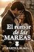 El rumor de las mareas: Una novela de segundas oportunidades, miedos y el valor de volver a empezar (Amar para sanar) (Spanish Edition)