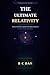 The Ultimate Relativity by Bimal Chandra Dan