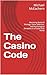 The Casino Code: Mastering Bankroll Strategy, Game selection, and Psychological Discipline in a house-built World