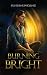 Burning Bright: Finding The...