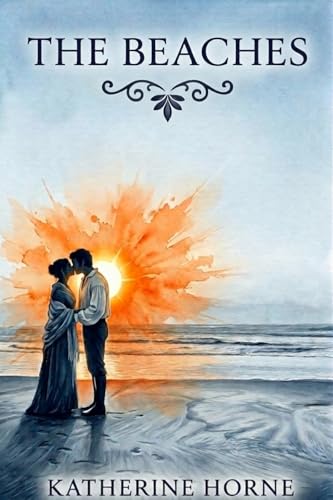 The Beaches: A Persuasion Variation Featuring A Different Accident On The Beaches of Lyme (Jane Austen Variation Shorts Stories)