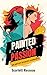 Painted Passion: An Artist Rivalry Romance